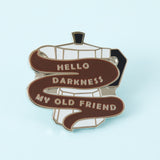 hello darkness coffee pot enamel pin