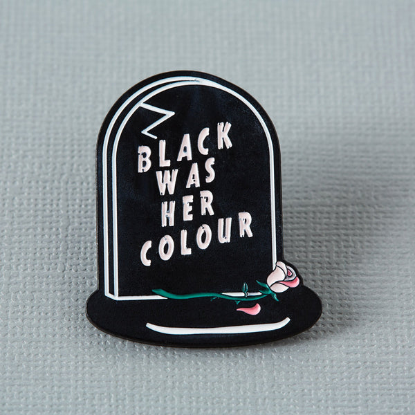 Black Was Her Colour Pin