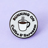 running on coffee and sarcasm enamel pin