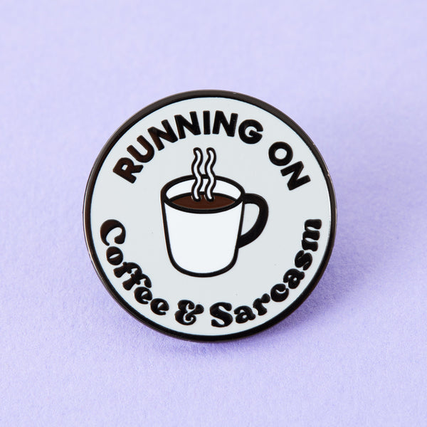 running on coffee and sarcasm enamel pin