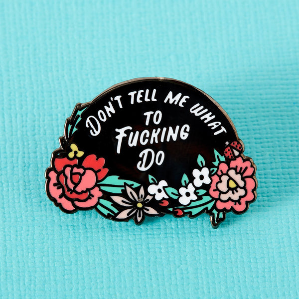don't tell me what to fucking do pin Punky Pins
