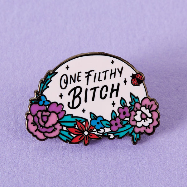 one filthy bitch pin Punky Pins