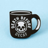 death before decaf mug enamel pin